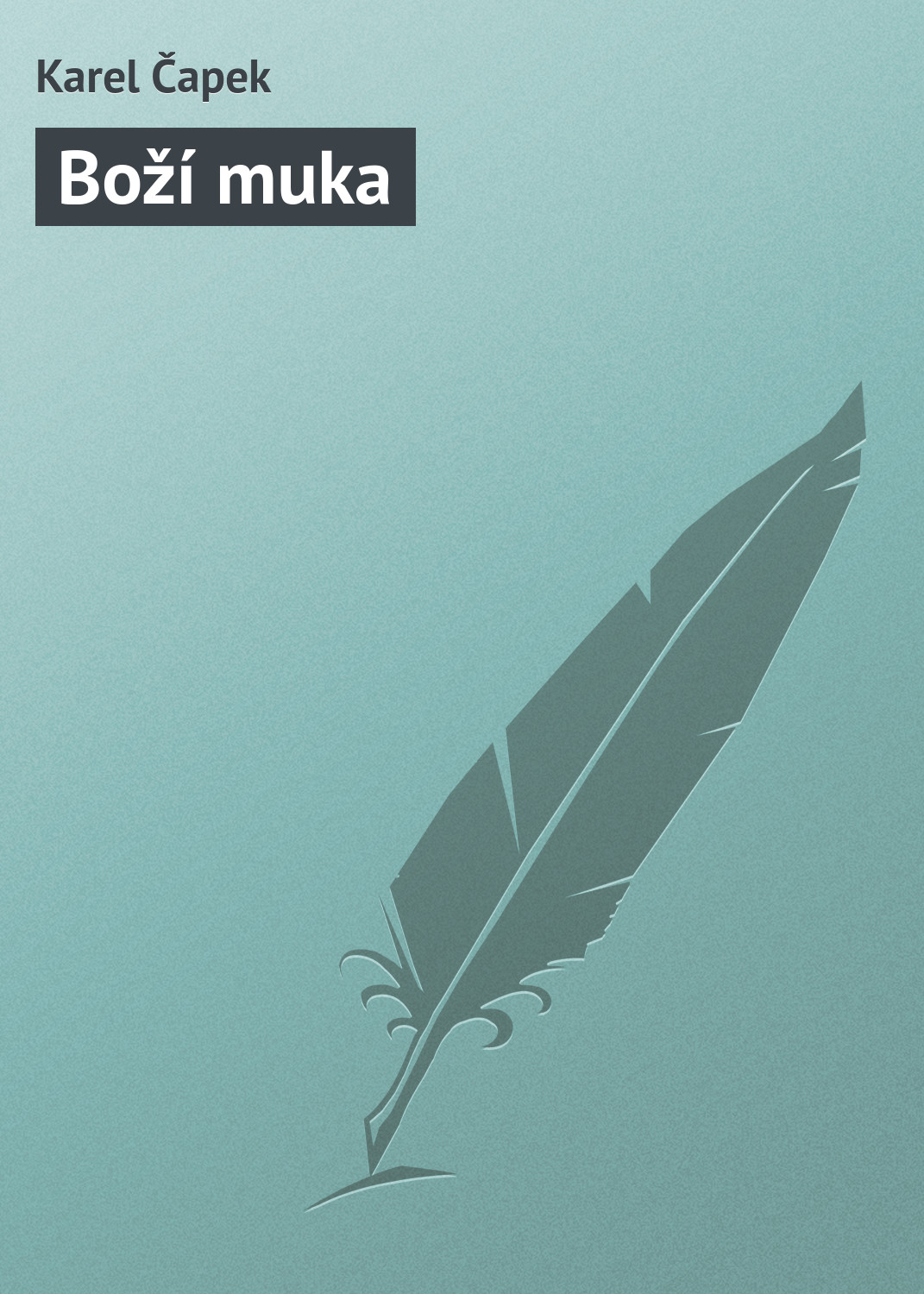 Книга Boží muka из серии , созданная Karel Čapek, может относится к жанру Зарубежная классика, Зарубежная старинная литература. Стоимость электронной книги Boží muka с идентификатором 20833766 составляет 5.99 руб.