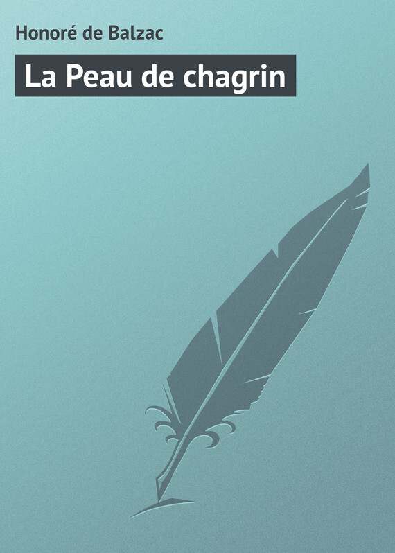 Книга La Peau de chagrin из серии , созданная Honoré de, может относится к жанру Зарубежная старинная литература, Зарубежная классика. Стоимость электронной книги La Peau de chagrin с идентификатором 21104462 составляет 5.99 руб.