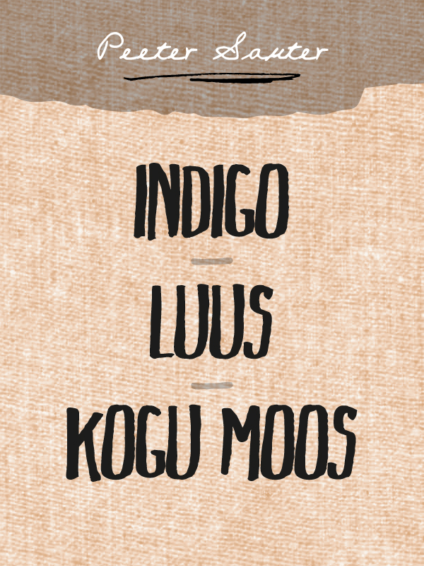 Книга Indigo. Luus. Kogu moos из серии , созданная Peeter Sauter, может относится к жанру Литература 20 века, Зарубежная классика. Стоимость электронной книги Indigo. Luus. Kogu moos с идентификатором 21184868 составляет 1714.78 руб.