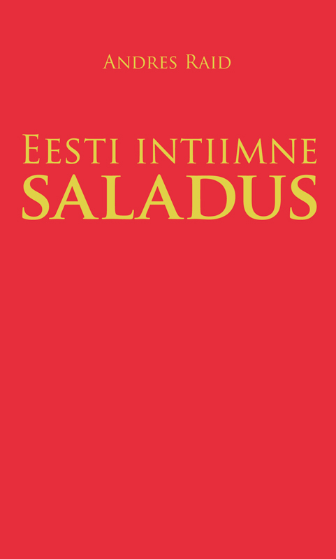 Книга Eesti intiimne saladus из серии , созданная Andres Raid, может относится к жанру Зарубежная публицистика. Стоимость электронной книги Eesti intiimne saladus с идентификатором 21193468 составляет 403.54 руб.