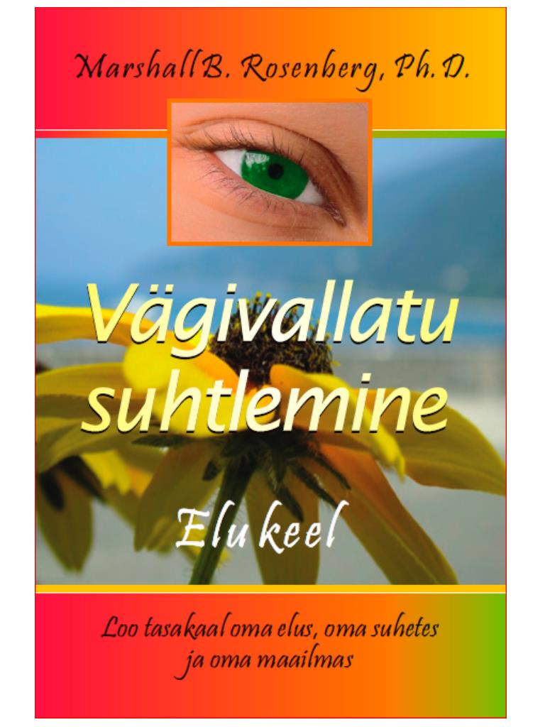Книга Vägivallatu suhtlemine из серии , созданная Marshall Rosenberg, может относится к жанру Психотерапия и консультирование, Зарубежная психология. Стоимость электронной книги Vägivallatu suhtlemine с идентификатором 21193660 составляет 891.91 руб.