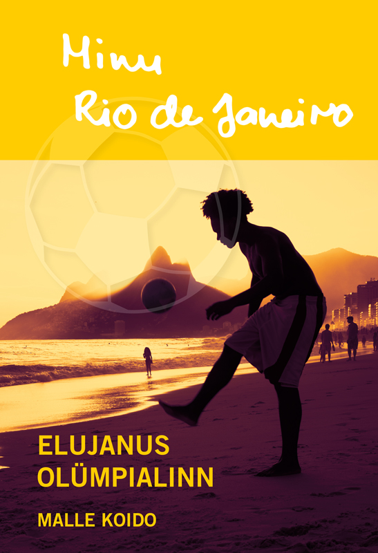 Minu Rio de Janeiro. Elujanus olümpialinn