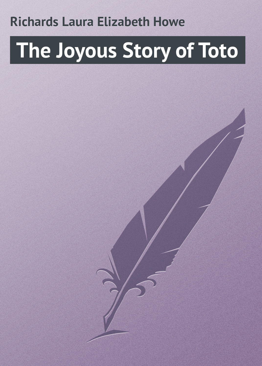 Книга The Joyous Story of Toto из серии , созданная Laura Richards, может относится к жанру Природа и животные, Зарубежная классика, Зарубежные детские книги. Стоимость книги The Joyous Story of Toto  с идентификатором 23151563 составляет 5.99 руб.
