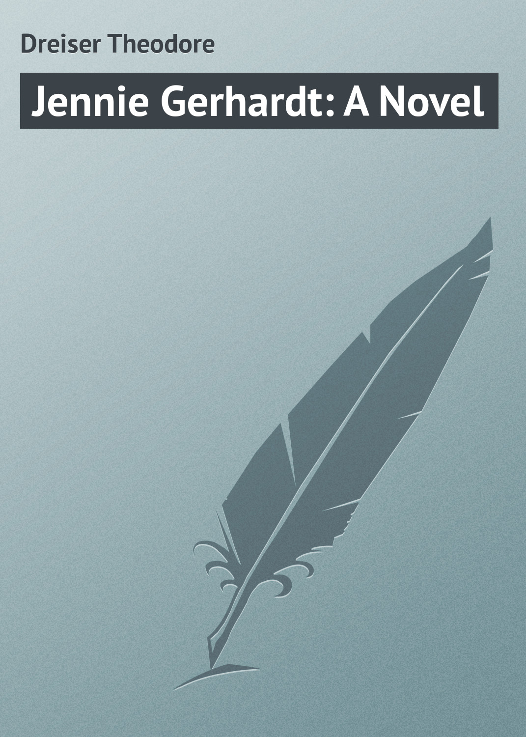 Книга Jennie Gerhardt: A Novel из серии , созданная Theodore Dreiser, может относится к жанру Зарубежная классика, Зарубежные любовные романы. Стоимость электронной книги Jennie Gerhardt: A Novel с идентификатором 23155163 составляет 5.99 руб.