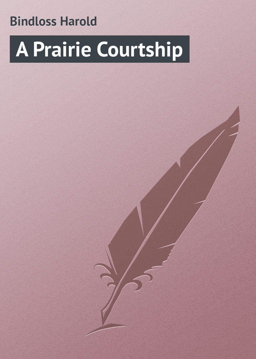 Книга A Prairie Courtship из серии , созданная Harold Bindloss, может относится к жанру Зарубежная классика. Стоимость электронной книги A Prairie Courtship с идентификатором 23157363 составляет 5.99 руб.