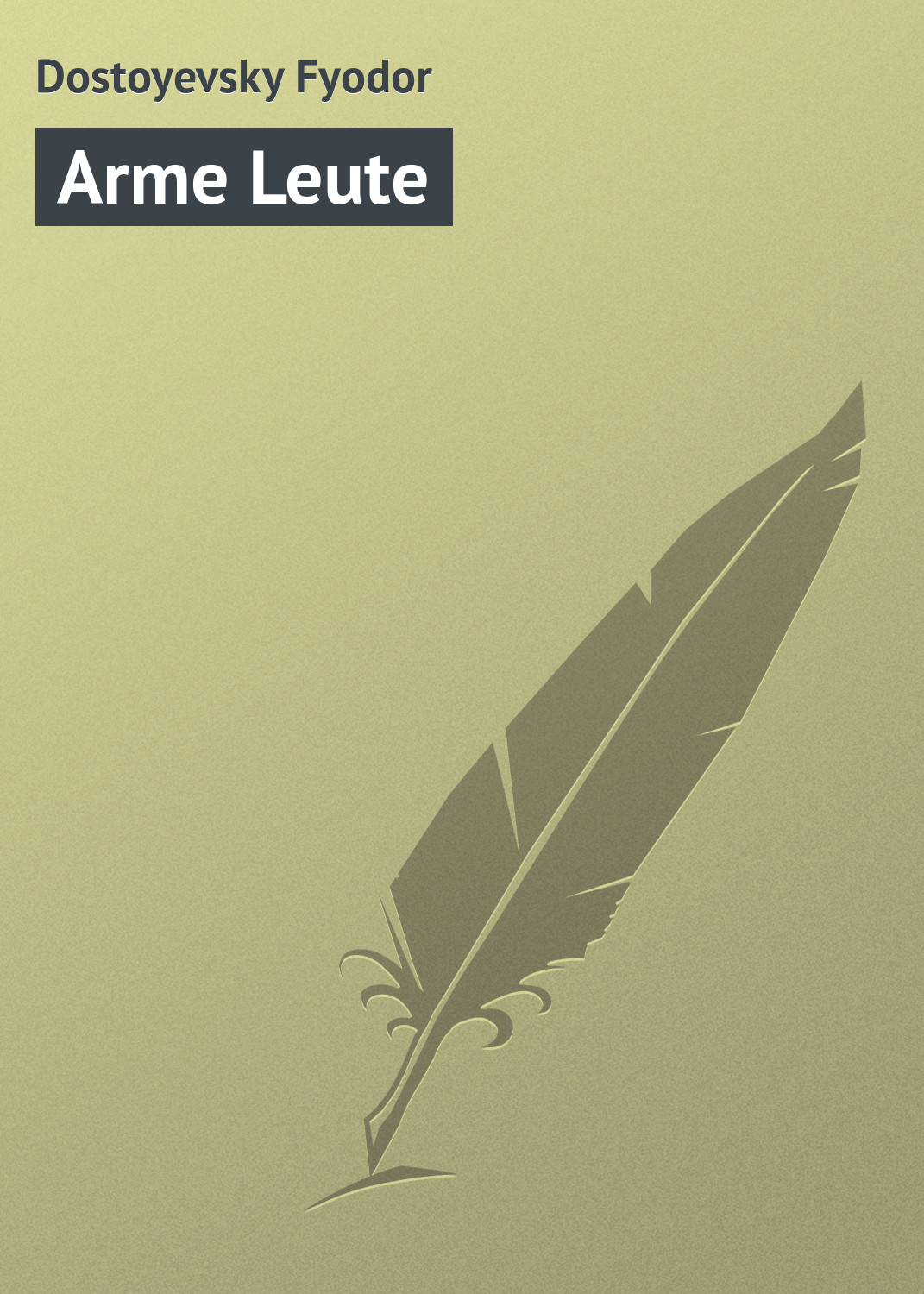 Книга Arme Leute из серии , созданная Fyodor Dostoyevsky, может относится к жанру Зарубежная классика. Стоимость электронной книги Arme Leute с идентификатором 23159963 составляет 5.99 руб.