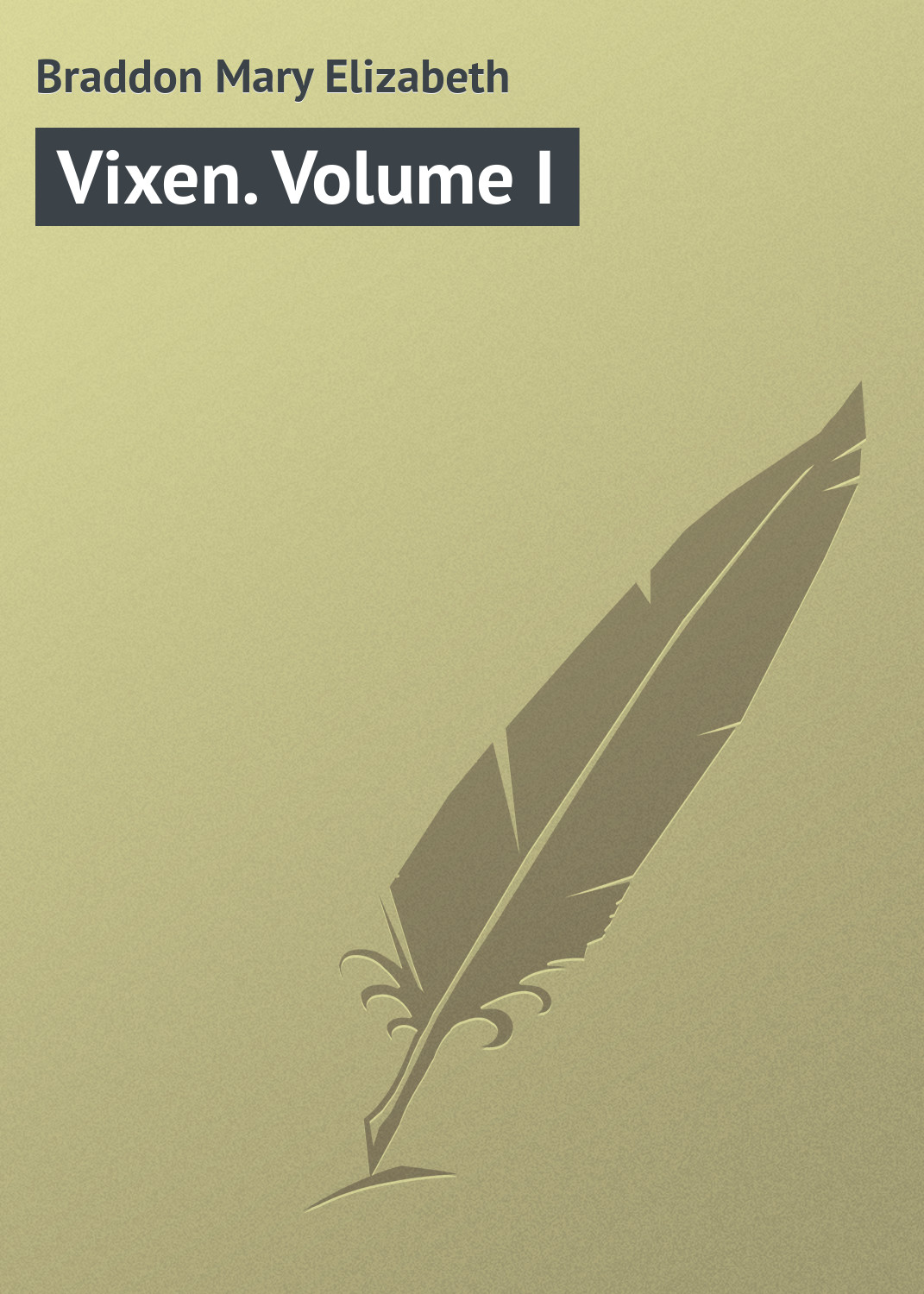 Книга Vixen. Volume I из серии , созданная Mary Braddon, может относится к жанру Зарубежная классика, Иностранные языки. Стоимость электронной книги Vixen. Volume I с идентификатором 23170867 составляет 5.99 руб.