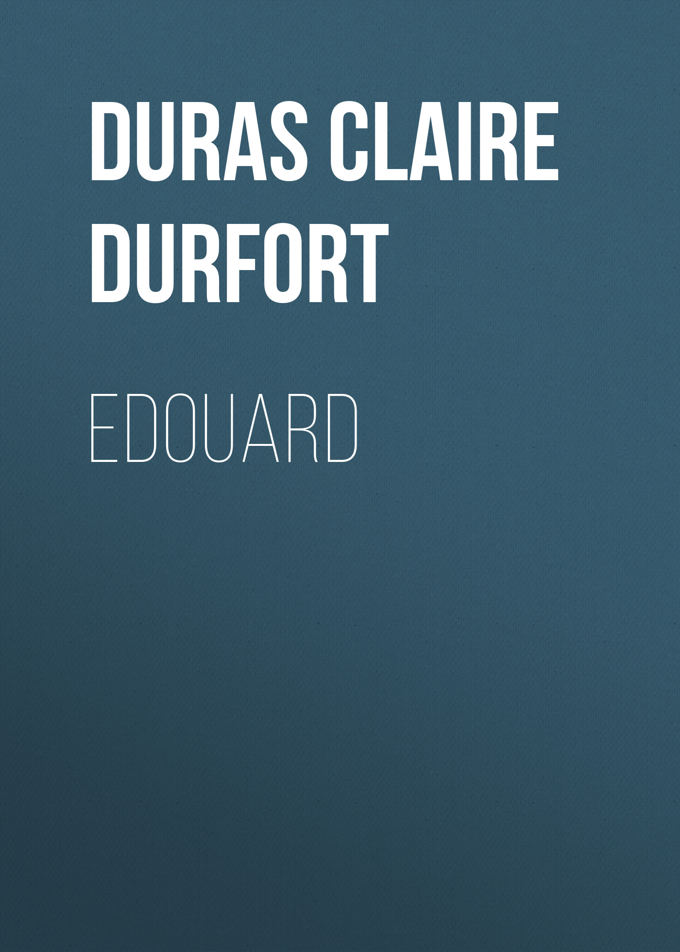Книга Edouard из серии , созданная Claire Duras, может относится к жанру Зарубежная старинная литература, Зарубежная классика. Стоимость электронной книги Edouard с идентификатором 24620965 составляет 0 руб.