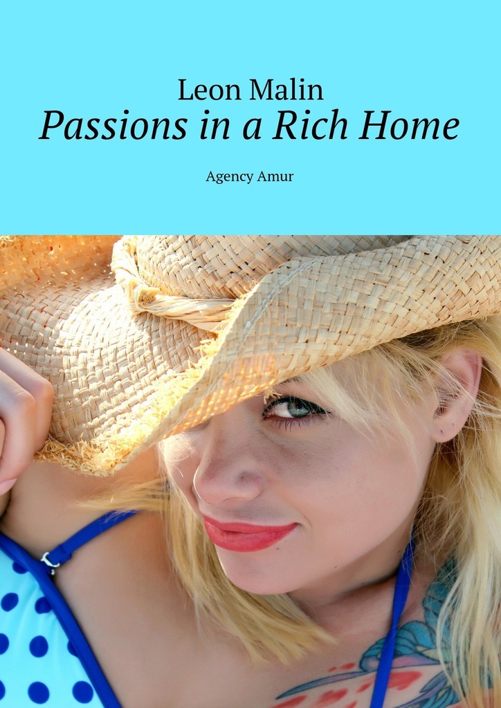 Passions in a Rich Home. Agency Amur
