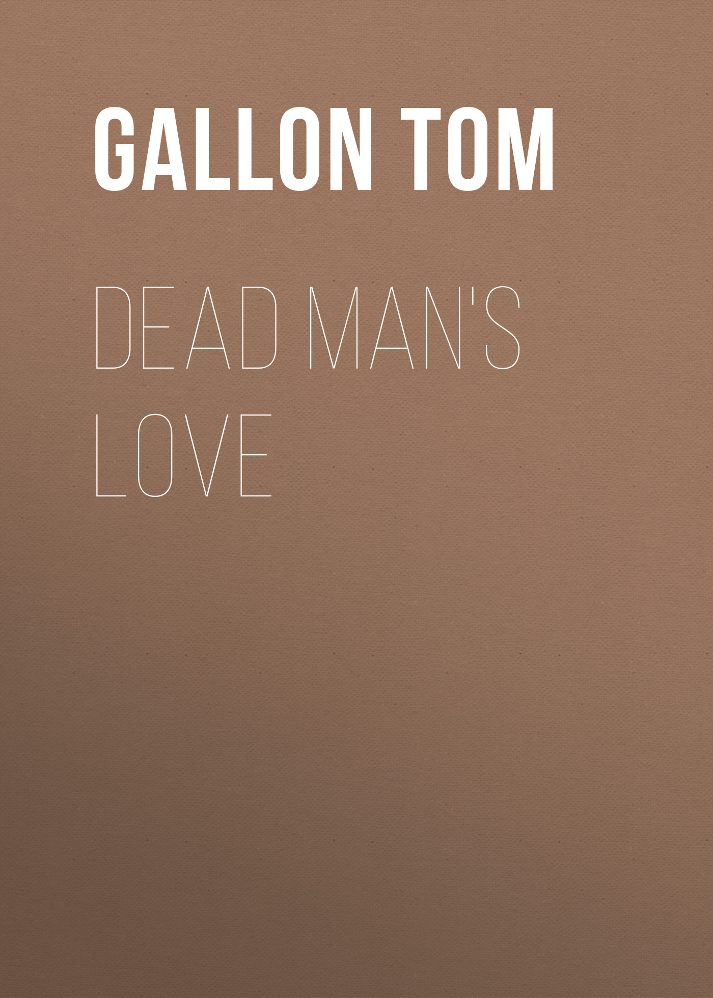 Книга Dead Man's Love из серии , созданная Tom Gallon, может относится к жанру Зарубежная старинная литература, Зарубежная классика. Стоимость электронной книги Dead Man's Love с идентификатором 24859067 составляет 0 руб.