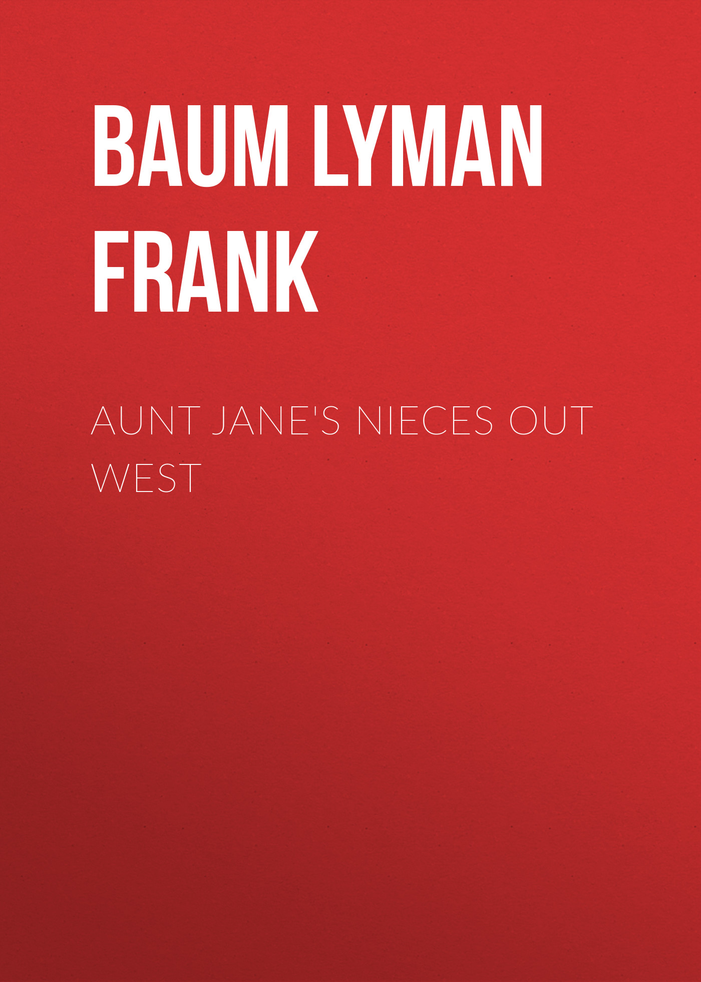 Книга Aunt Jane's Nieces out West из серии , созданная Lyman Baum, может относится к жанру Зарубежная старинная литература, Зарубежная классика. Стоимость электронной книги Aunt Jane's Nieces out West с идентификатором 25019067 составляет 0 руб.