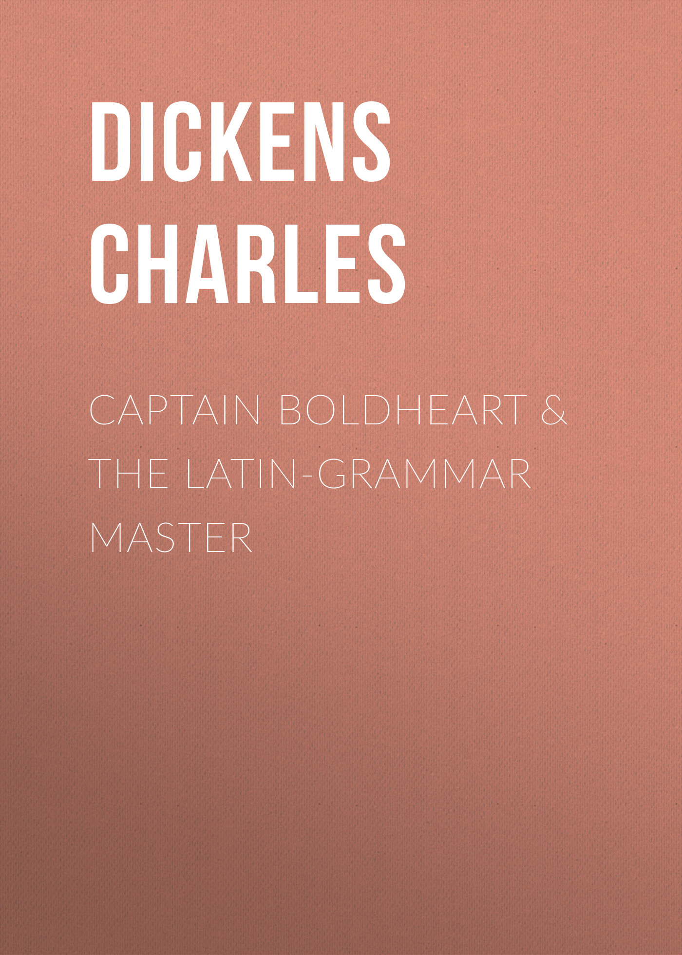 Captain Boldheart&the Latin-Grammar Master