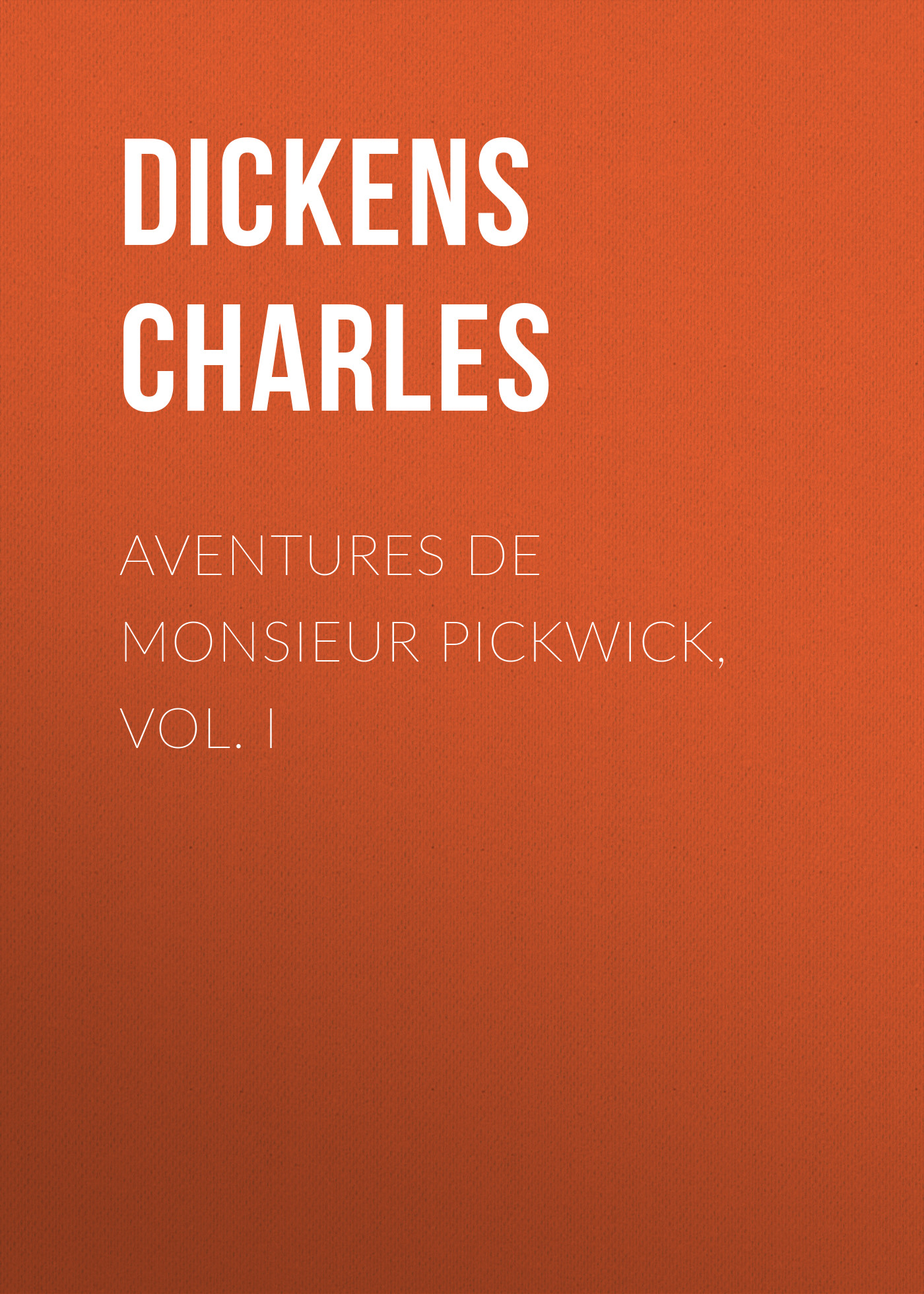 Книга Aventures de Monsieur Pickwick, Vol. I из серии , созданная Чарльз Диккенс, может относится к жанру Зарубежная старинная литература, Зарубежная классика. Стоимость электронной книги Aventures de Monsieur Pickwick, Vol. I с идентификатором 25092068 составляет 0 руб.