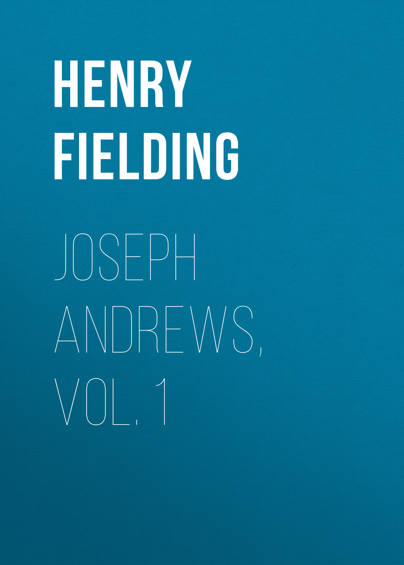 Книга Joseph Andrews, Vol. 1 из серии , созданная Henry Fielding, может относится к жанру Зарубежная классика, Зарубежная старинная литература, Зарубежный юмор. Стоимость электронной книги Joseph Andrews, Vol. 1 с идентификатором 25202263 составляет 0 руб.