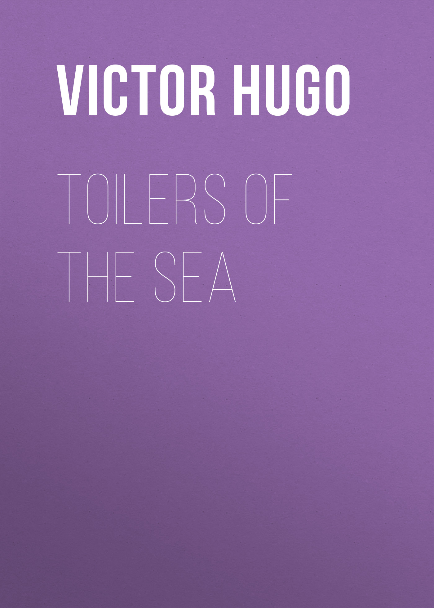 Книга Toilers of the Sea из серии , созданная Victor Hugo, может относится к жанру Литература 19 века, Зарубежная старинная литература, Зарубежная классика. Стоимость электронной книги Toilers of the Sea с идентификатором 25229364 составляет 0 руб.