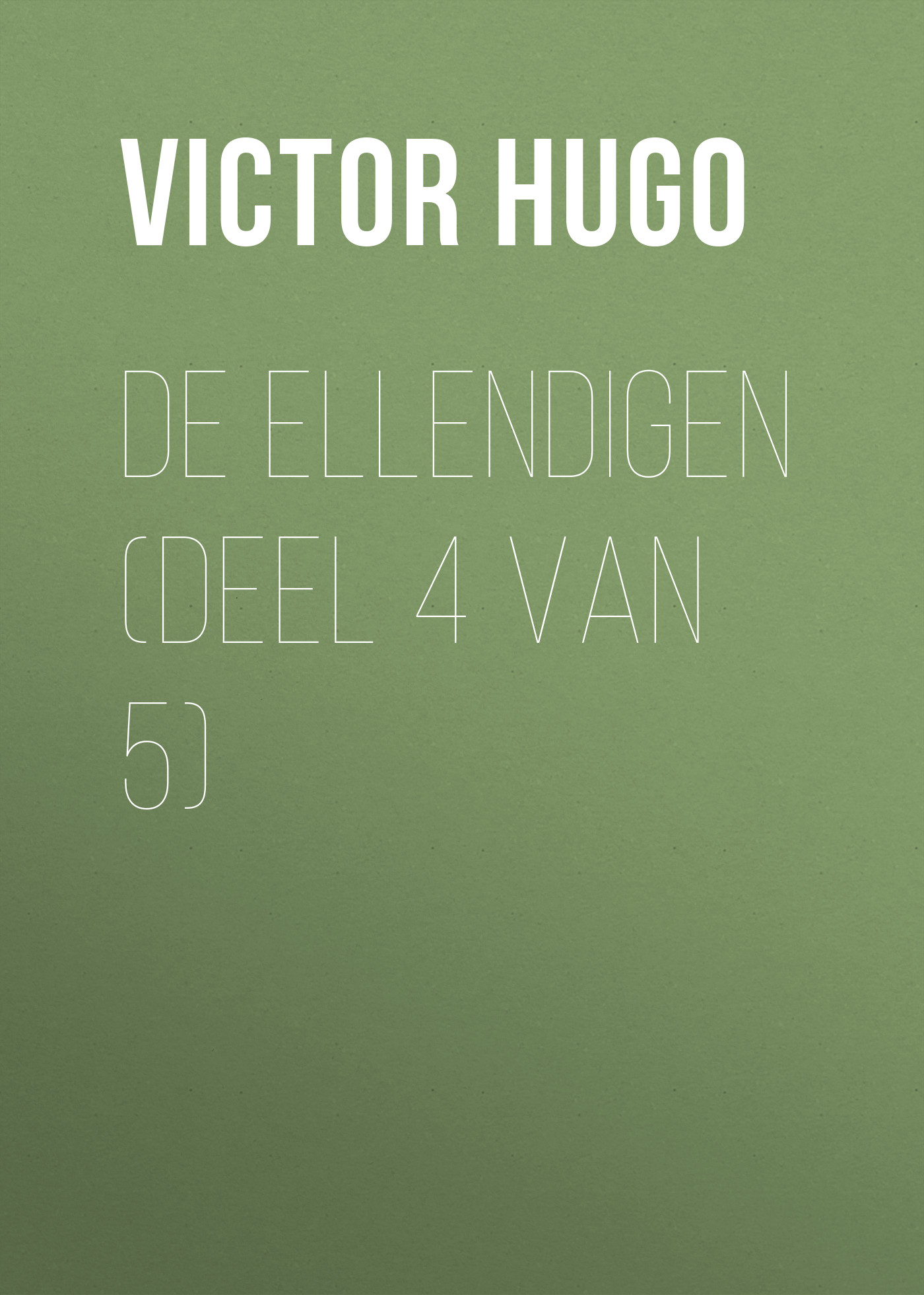 Книга De Ellendigen (Deel 4 van 5) из серии , созданная Victor Hugo, может относится к жанру Литература 19 века, Зарубежная старинная литература, Зарубежная классика. Стоимость электронной книги De Ellendigen (Deel 4 van 5) с идентификатором 25230164 составляет 0 руб.