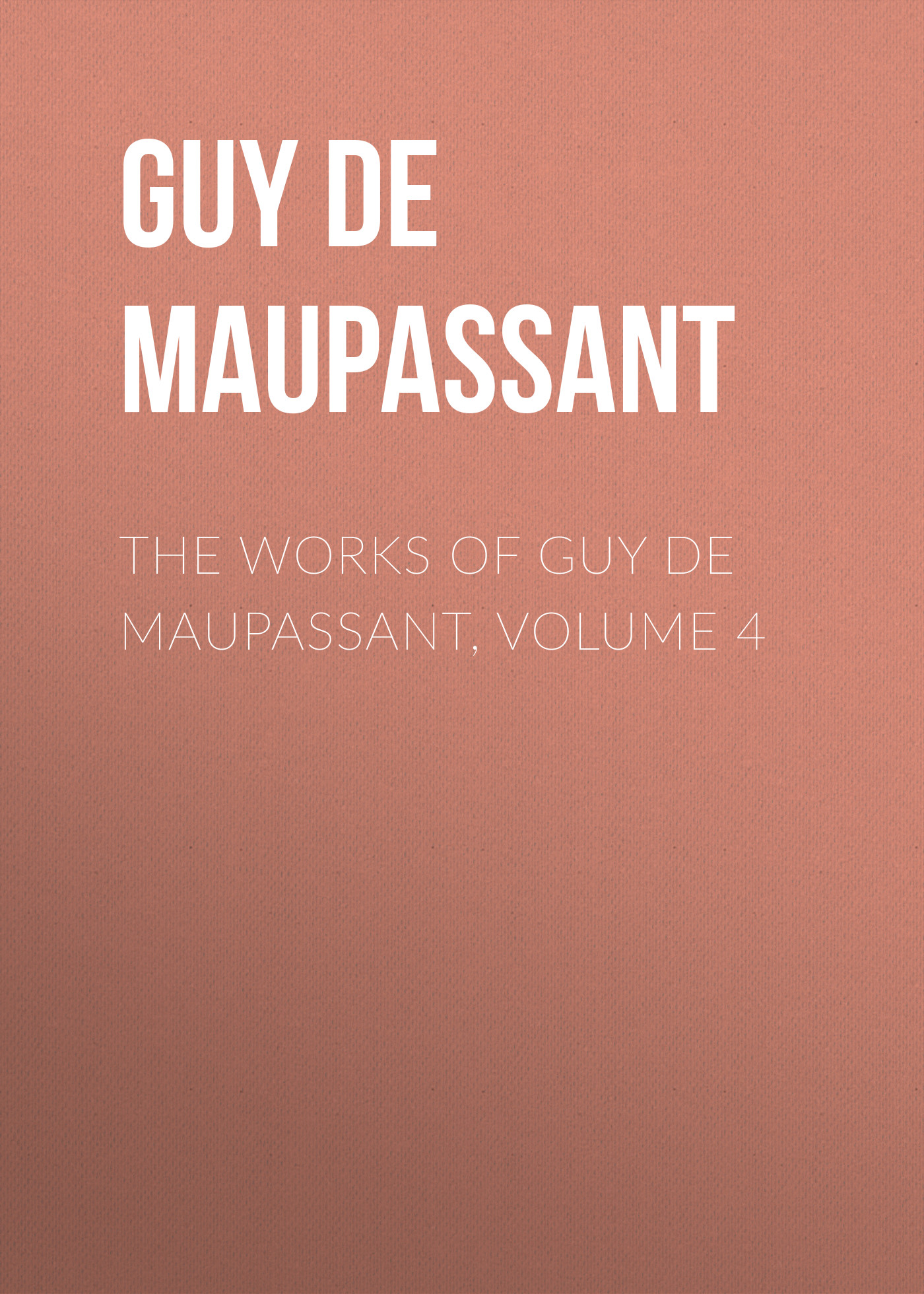 Книга The Works of Guy de Maupassant, Volume 4 из серии , созданная Guy Maupassant, может относится к жанру Литература 19 века, Зарубежная старинная литература, Зарубежная классика. Стоимость электронной книги The Works of Guy de Maupassant, Volume 4 с идентификатором 25292267 составляет 0 руб.