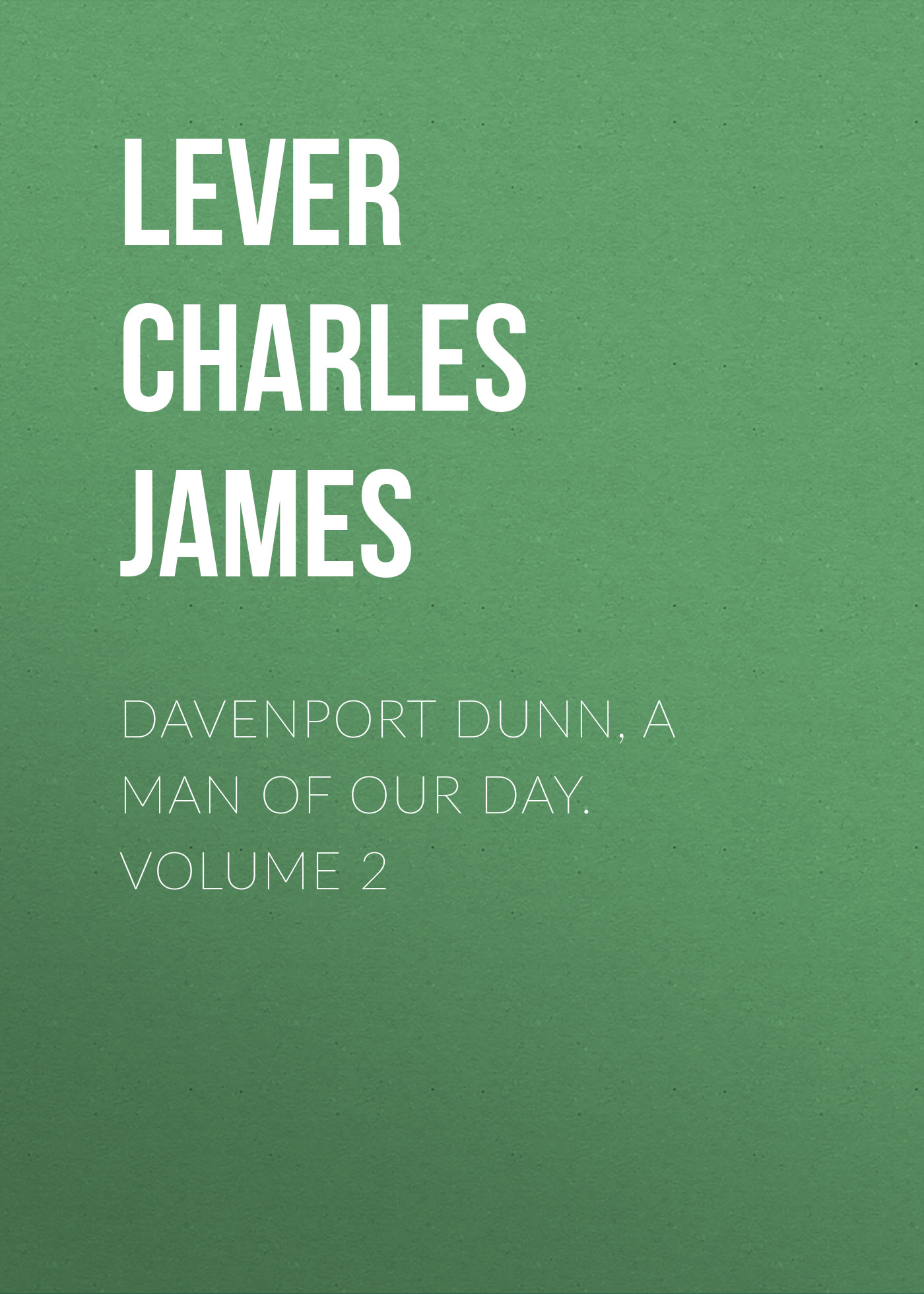 Книга Davenport Dunn, a Man of Our Day. Volume 2 из серии , созданная Charles Lever, может относится к жанру Литература 19 века, Зарубежная старинная литература, Зарубежная классика. Стоимость электронной книги Davenport Dunn, a Man of Our Day. Volume 2 с идентификатором 25448468 составляет 0 руб.