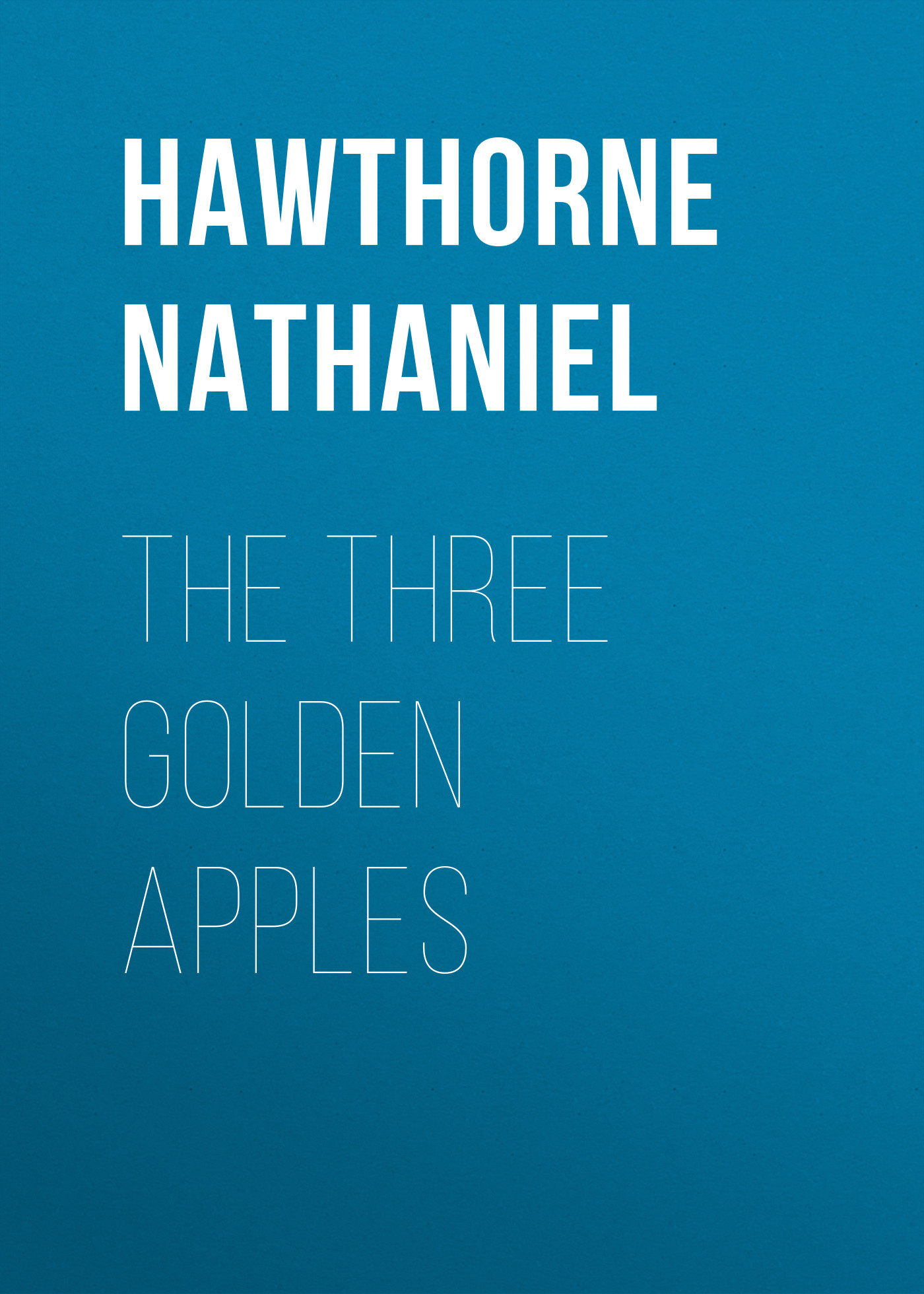 Книга The Three Golden Apples из серии , созданная Nathaniel Hawthorne, может относится к жанру Литература 19 века, Мифы. Легенды. Эпос, Зарубежная старинная литература, Зарубежная классика, Зарубежные детские книги. Стоимость электронной книги The Three Golden Apples с идентификатором 25561468 составляет 0 руб.