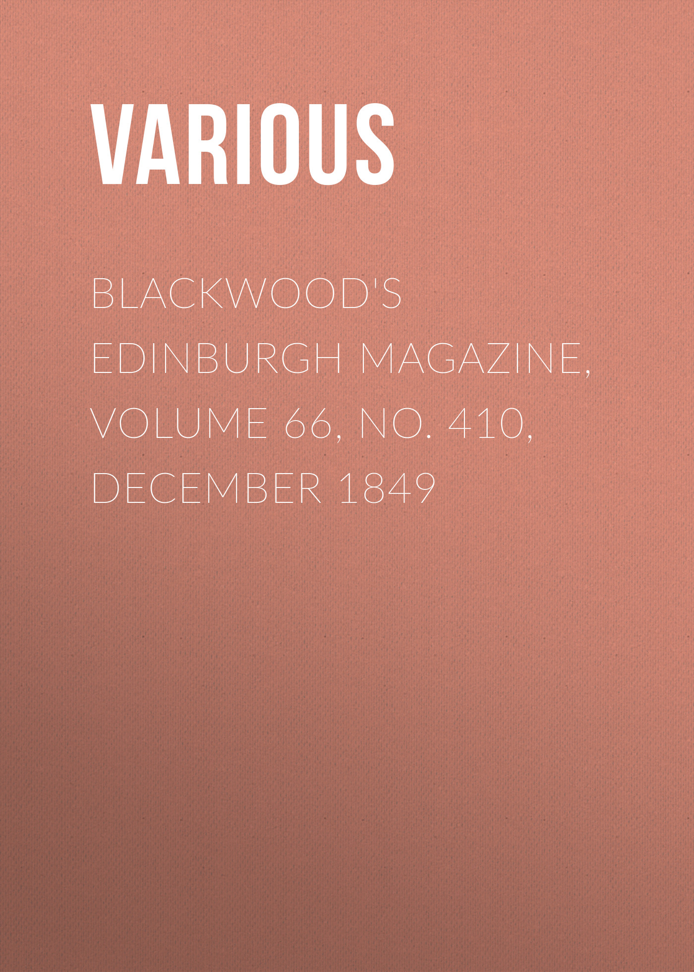 Blackwood's Edinburgh Magazine, Volume 66, No. 410, December 1849