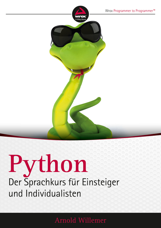 Книга  Python. Der Sprachkurs für Einsteiger und Individualisten созданная Arnold V. Willemer, Wiley может относится к жанру программы. Стоимость электронной книги Python. Der Sprachkurs für Einsteiger und Individualisten с идентификатором 27416166 составляет 1331.48 руб.