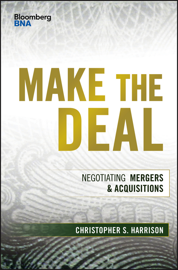 Make the Deal. Negotiating Mergers and Acquisitions