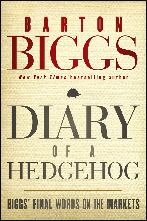 Diary of a Hedgehog. Biggs'Final Words on the Markets
