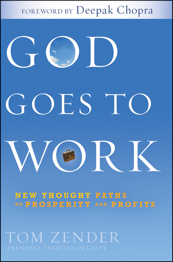 God Goes to Work. New Thought Paths to Prosperity and Profits