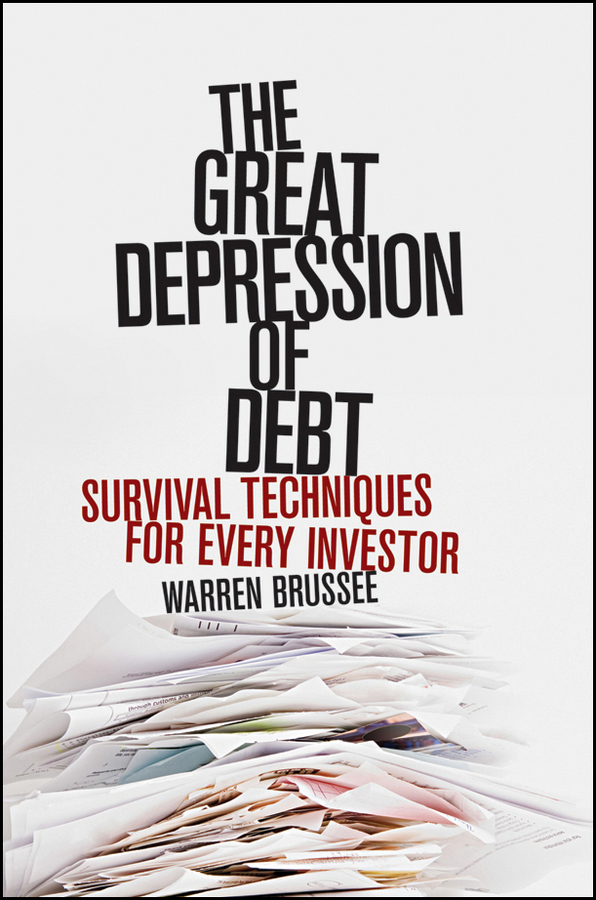 The Great Depression of Debt. Survival Techniques for Every Investor