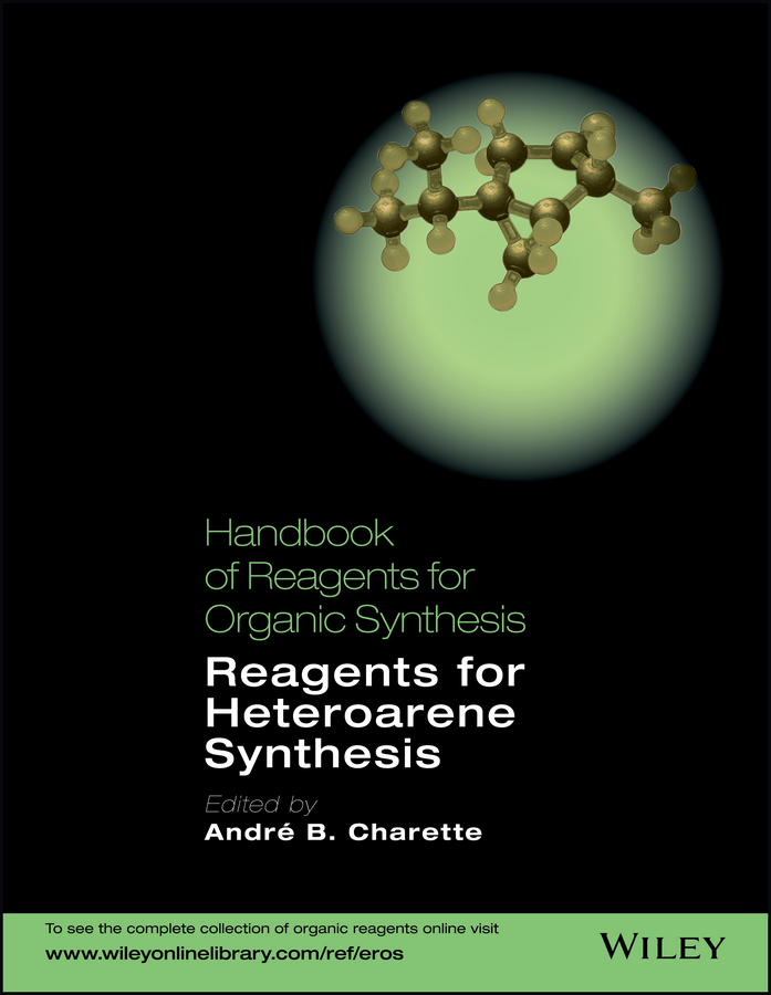 Handbook of Reagents for Organic Synthesis. Reagents for Heteroarene Synthesis