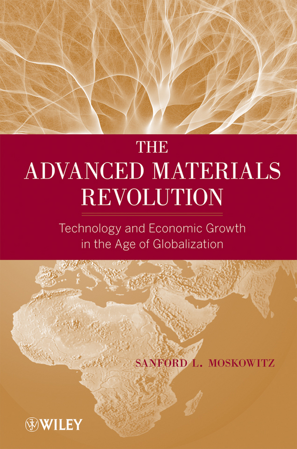 The Advanced Materials Revolution. Technology and Economic Growth in the Age of Globalization
