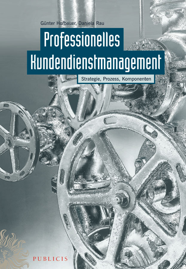 Professionelles Kundendienstmanagement. Strategie, Prozess, Komponenten