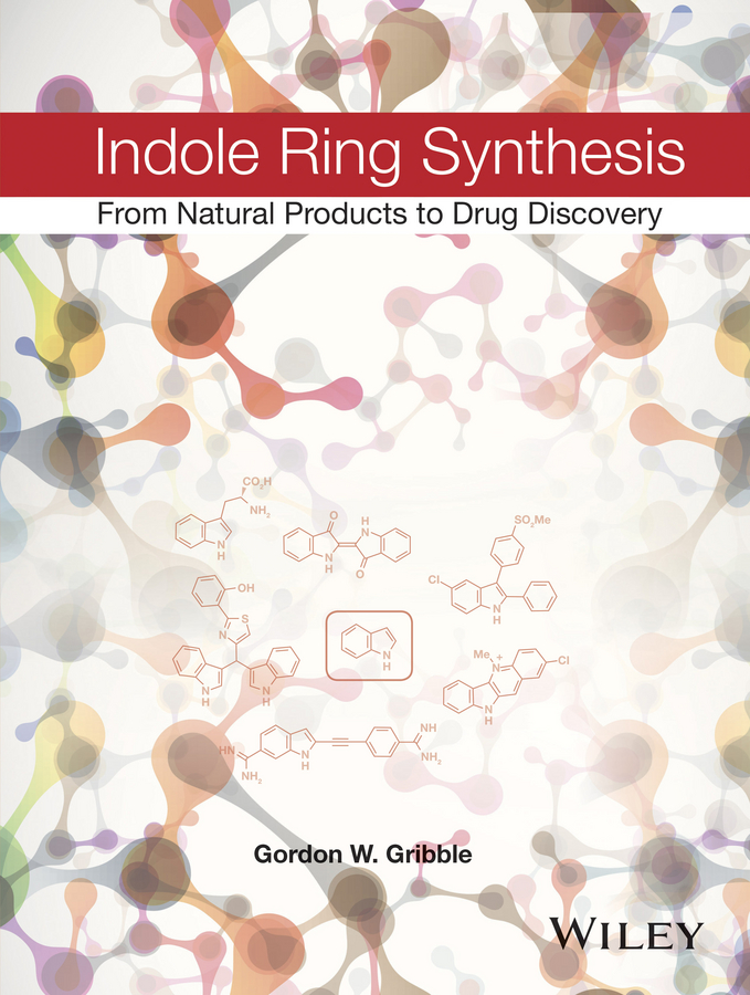 Indole Ring Synthesis. From Natural Products to Drug Discovery