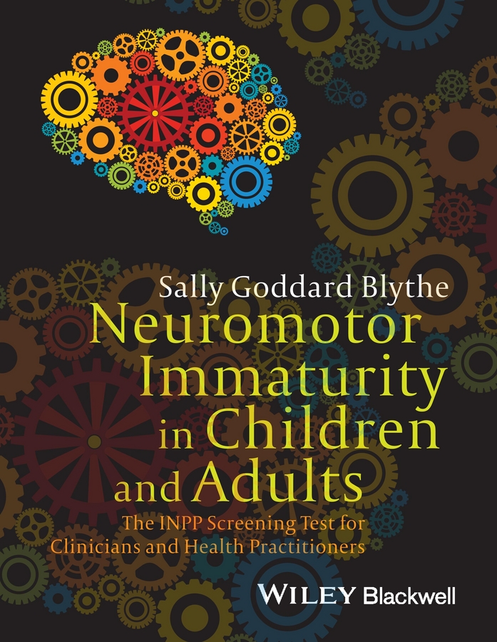 Neuromotor Immaturity in Children and Adults. The INPP Screening Test for Clinicians and Health Practitioners