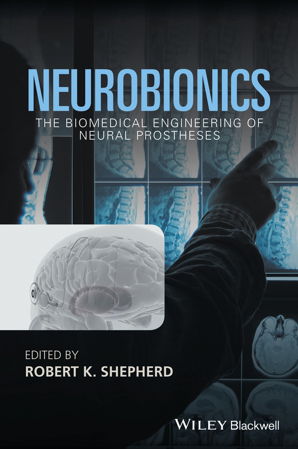 Neurobionics. The Biomedical Engineering of Neural Prostheses