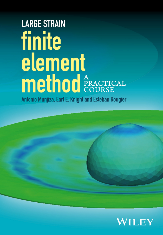 Large Strain Finite Element Method. A Practical Course
