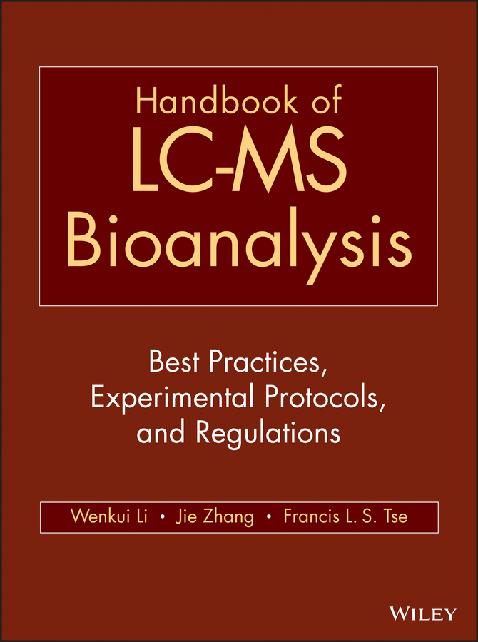 Handbook of LC-MS Bioanalysis. Best Practices, Experimental Protocols, and Regulations