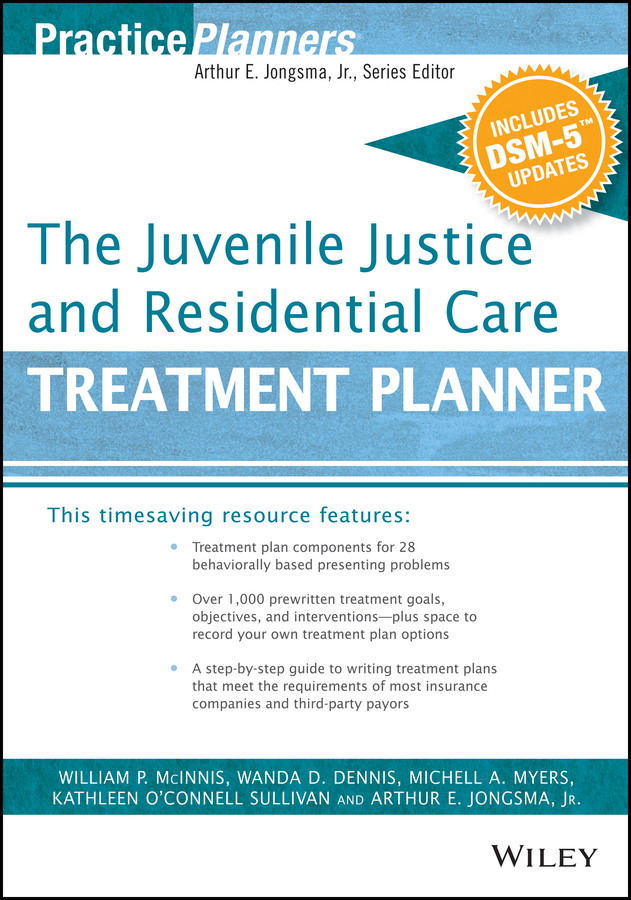 The Juvenile Justice and Residential Care Treatment Planner, with DSM 5 Updates