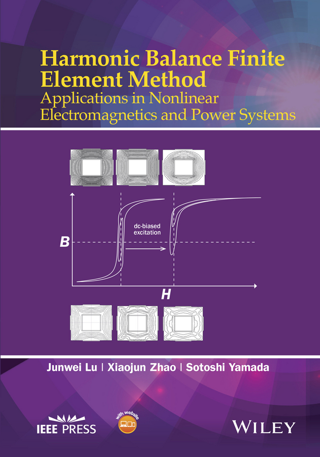 Harmonic Balance Finite Element Method. Applications in Nonlinear Electromagnetics and Power Systems
