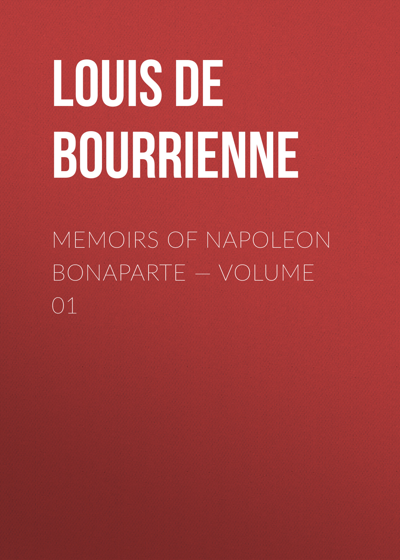 Memoirs of Napoleon Bonaparte— Volume 01