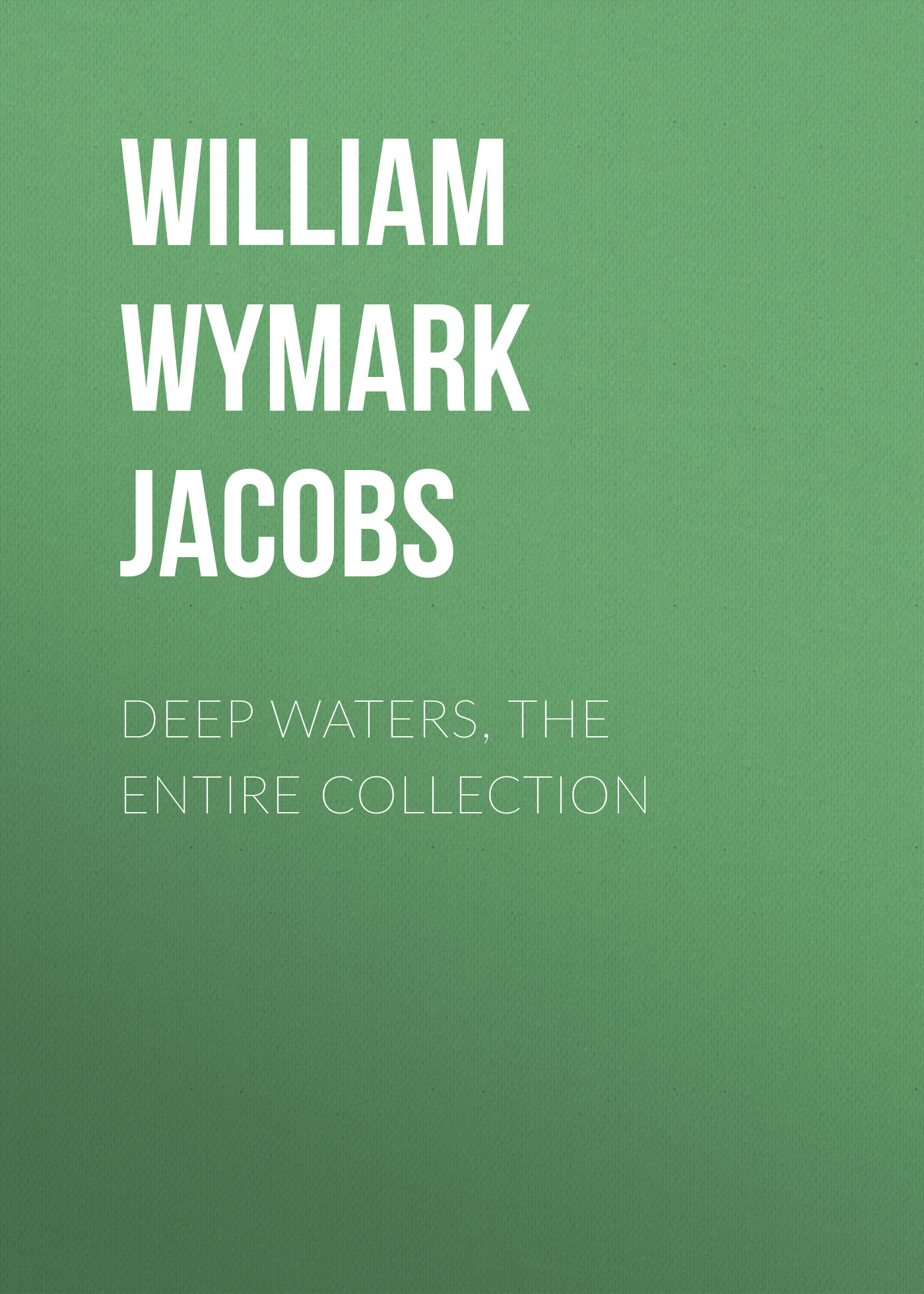 Книга Deep Waters, the Entire Collection из серии , созданная William Wymark Jacobs, может относится к жанру Зарубежный юмор, Зарубежная старинная литература, Зарубежная классика. Стоимость электронной книги Deep Waters, the Entire Collection с идентификатором 34843462 составляет 0 руб.