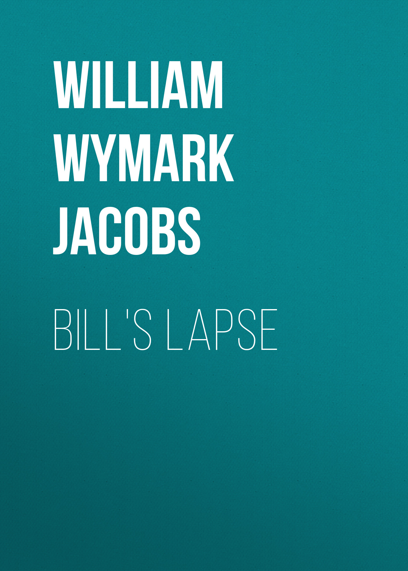 Книга Bill's Lapse из серии , созданная William Wymark Jacobs, может относится к жанру Зарубежный юмор, Зарубежная старинная литература, Зарубежная классика. Стоимость электронной книги Bill's Lapse с идентификатором 34844166 составляет 0 руб.