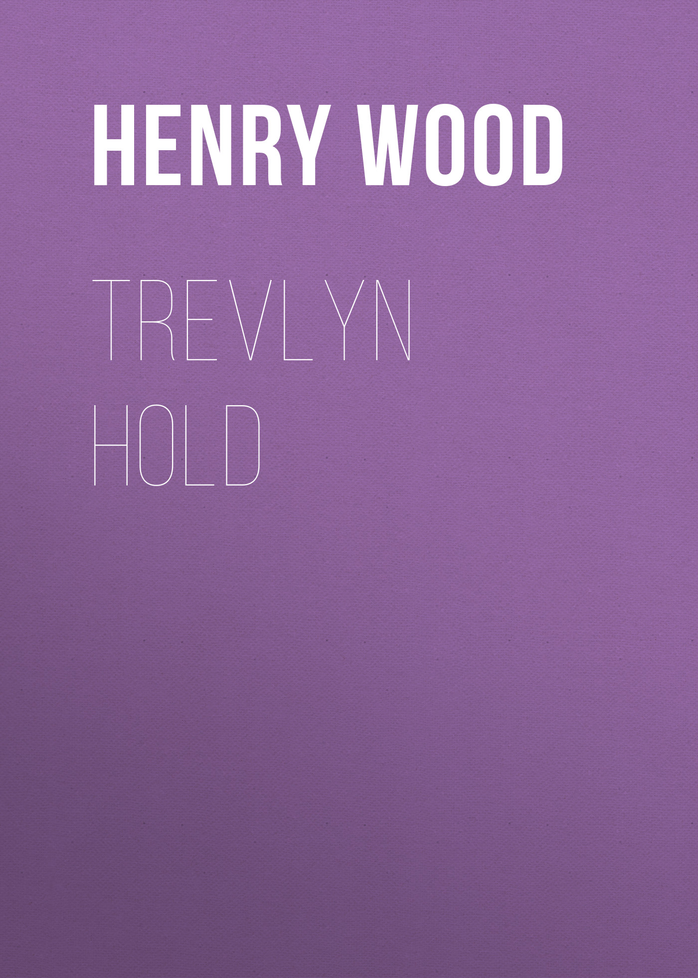 Книга Trevlyn Hold из серии , созданная Henry Wood, может относится к жанру Зарубежная классика, Литература 19 века, Зарубежная старинная литература. Стоимость электронной книги Trevlyn Hold с идентификатором 35007865 составляет 0 руб.