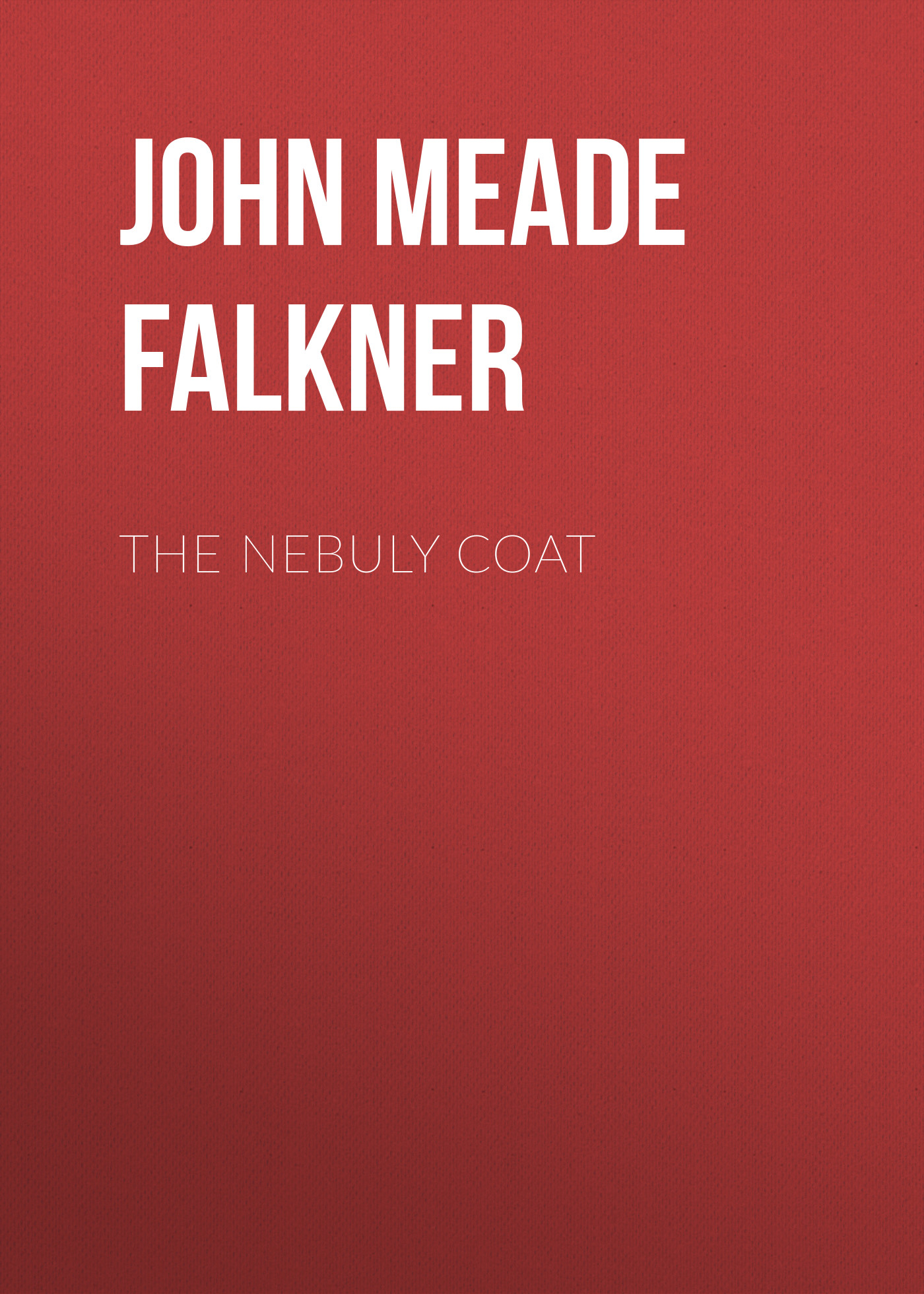 Книга The Nebuly Coat из серии , созданная John Meade Falkner, может относится к жанру Зарубежная старинная литература, Зарубежная прикладная и научно-популярная литература, Архитектура. Стоимость электронной книги The Nebuly Coat с идентификатором 35007961 составляет 0 руб.