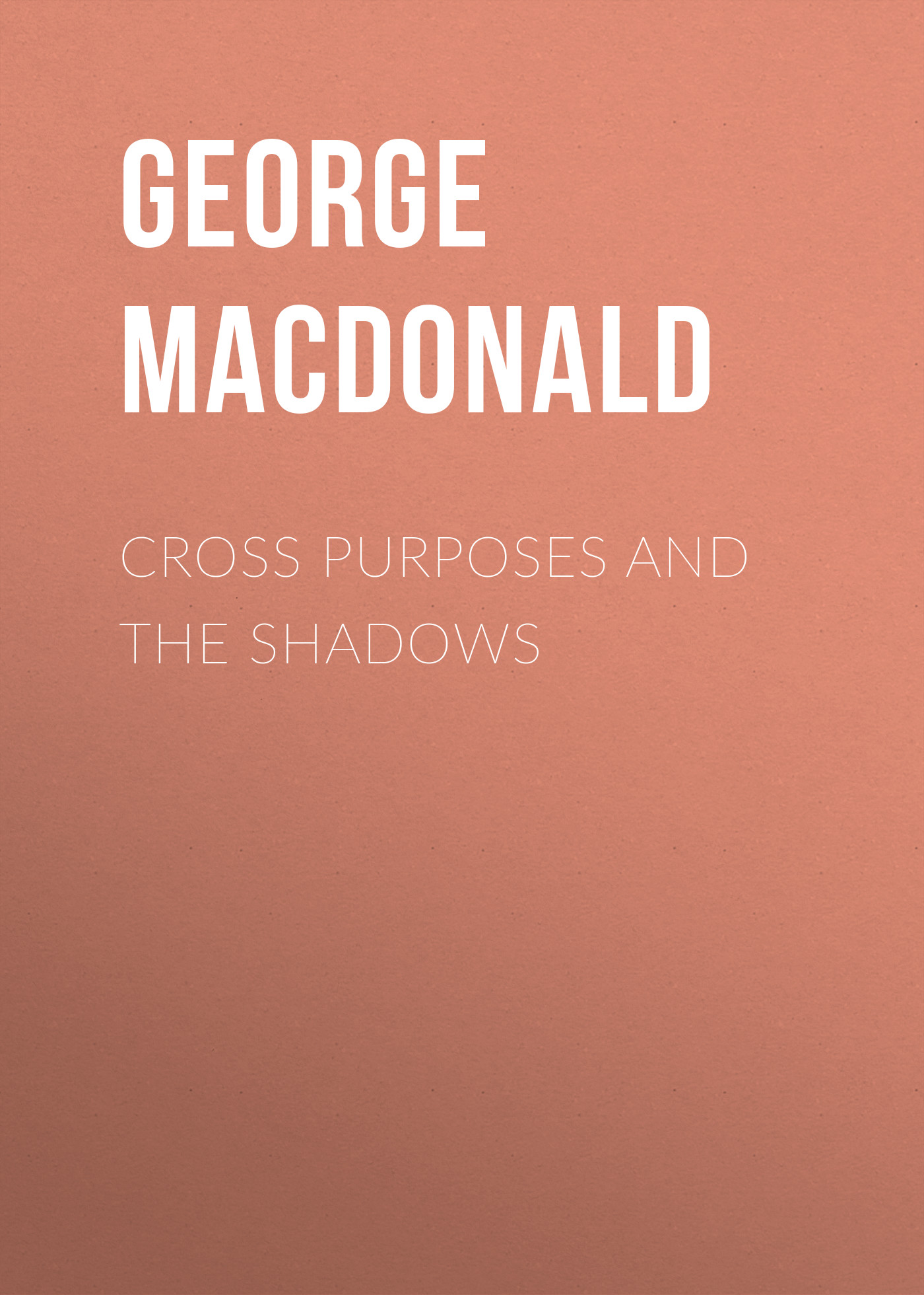 Cross Purposes and The Shadows