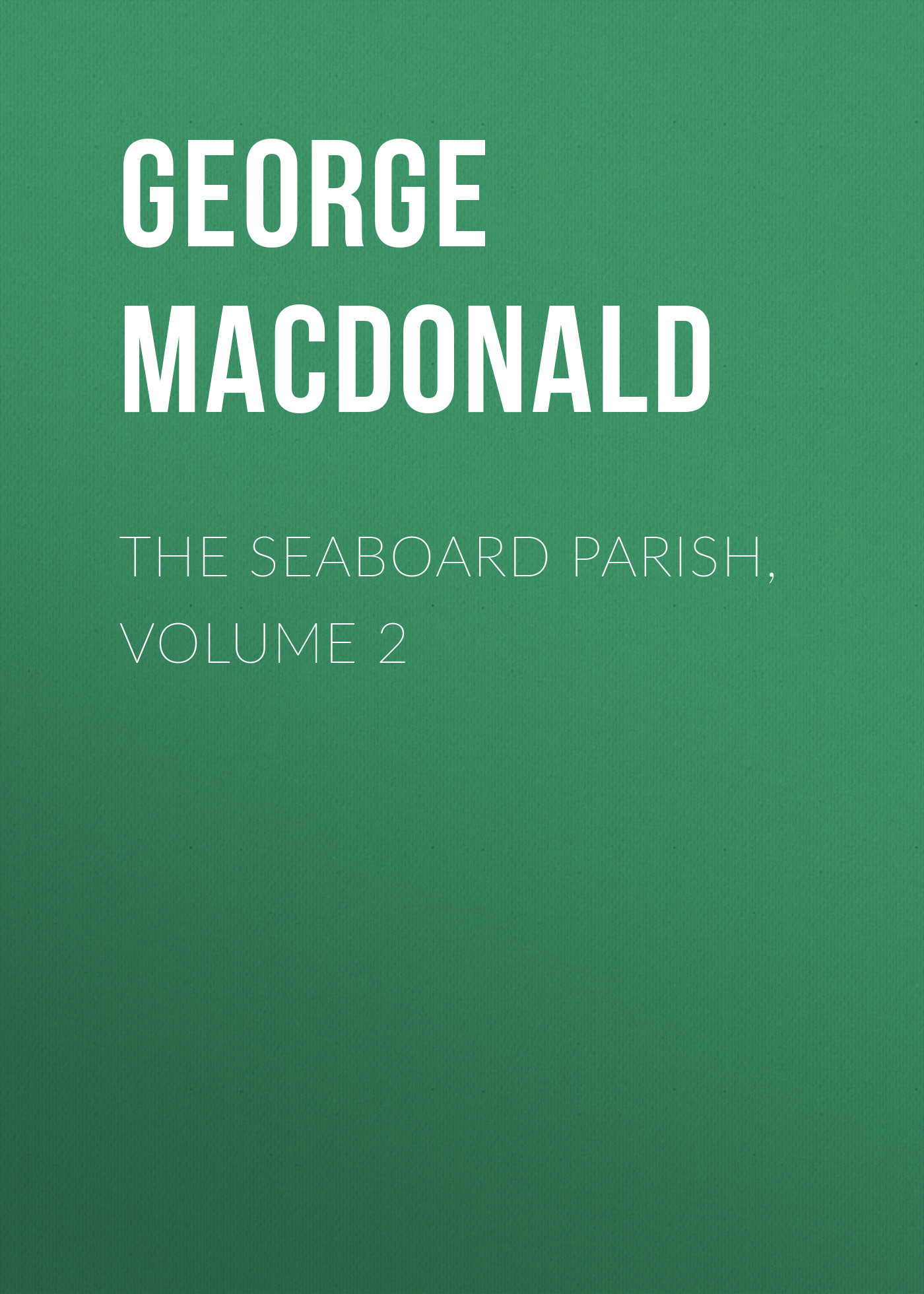 The Seaboard Parish, Volume 2