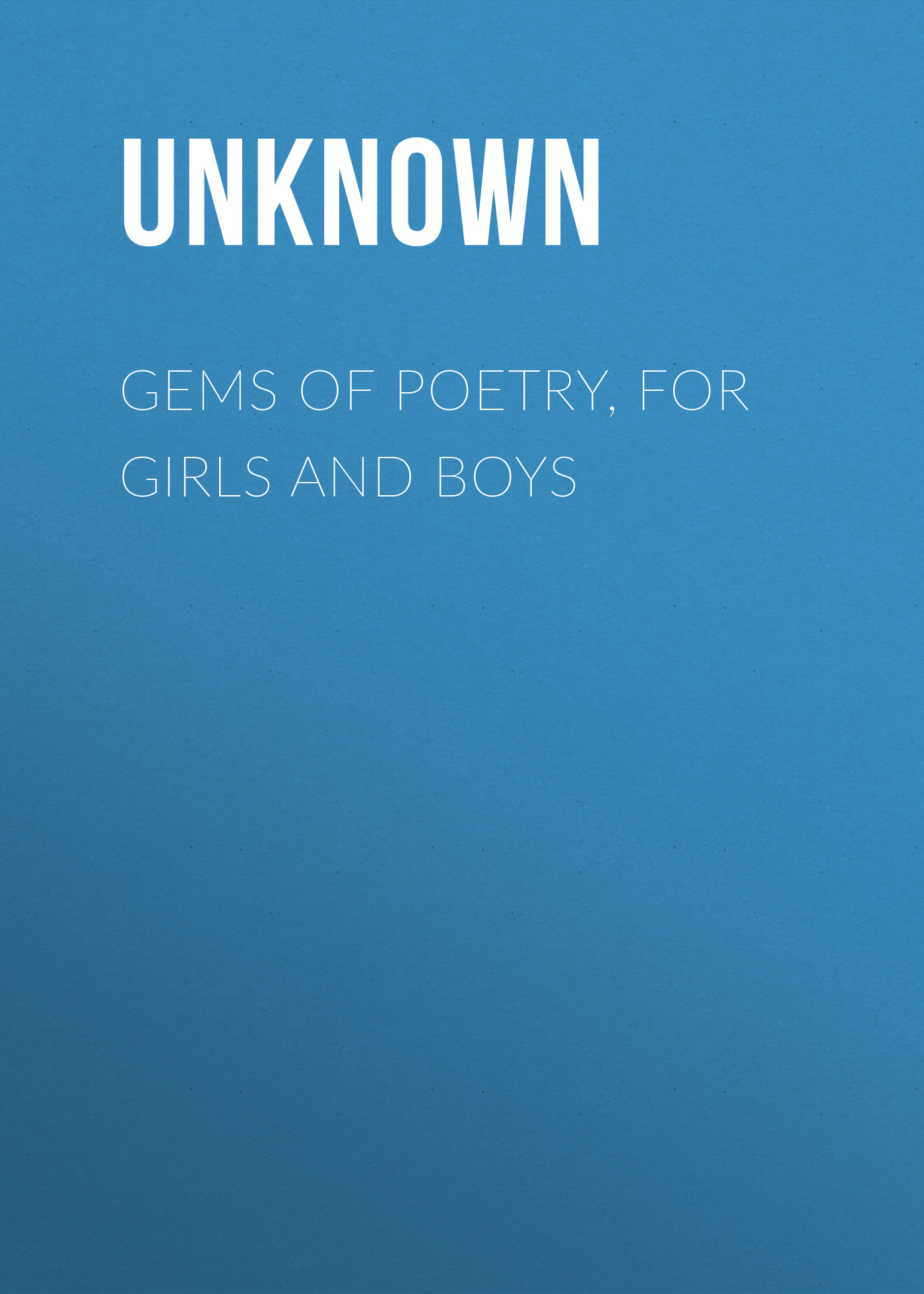 Gems of Poetry, for Girls and Boys