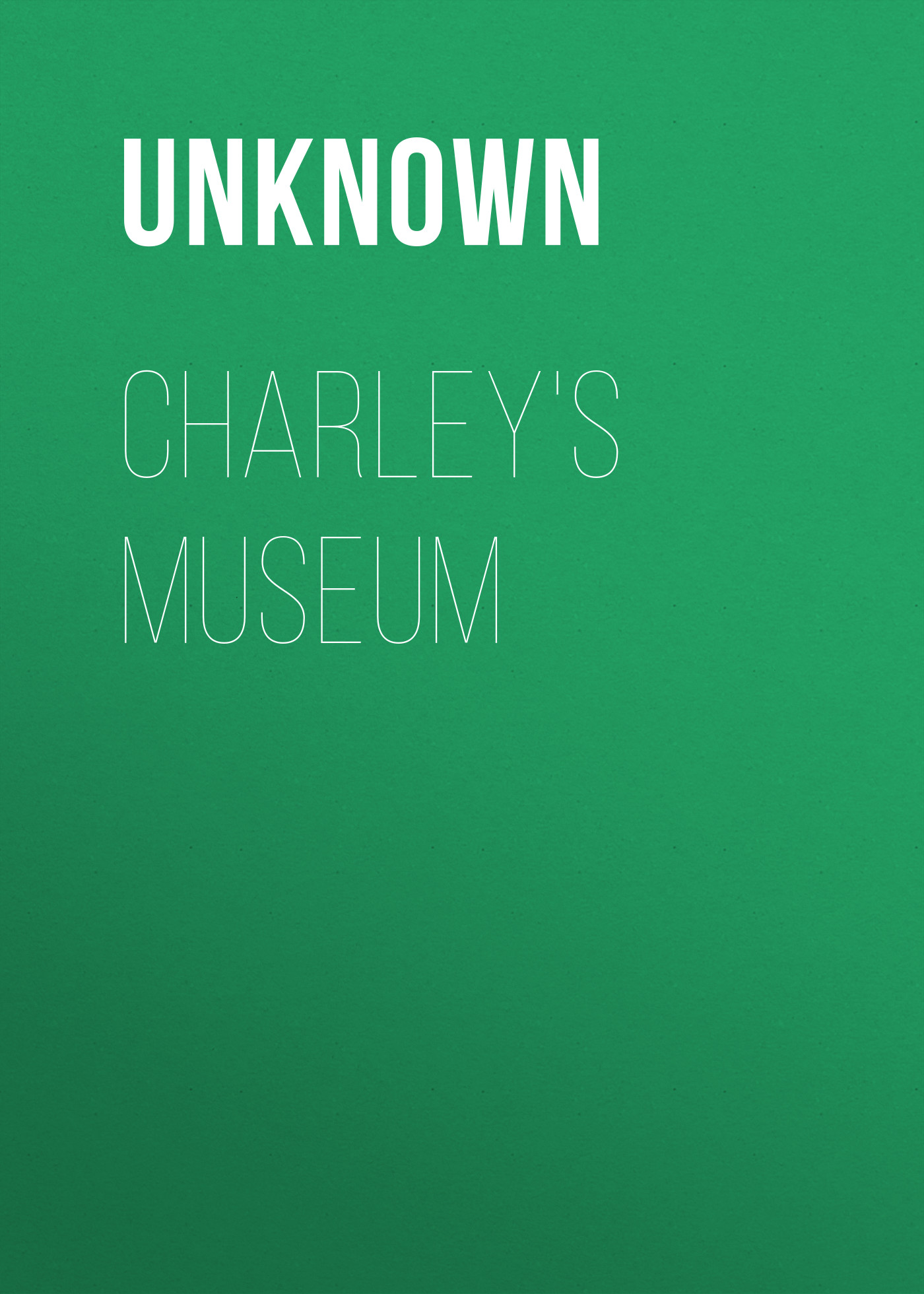 Книга Charley's Museum из серии , созданная  Unknown, может относится к жанру Зарубежная классика, Зарубежная старинная литература. Стоимость электронной книги Charley's Museum с идентификатором 35495263 составляет 0 руб.