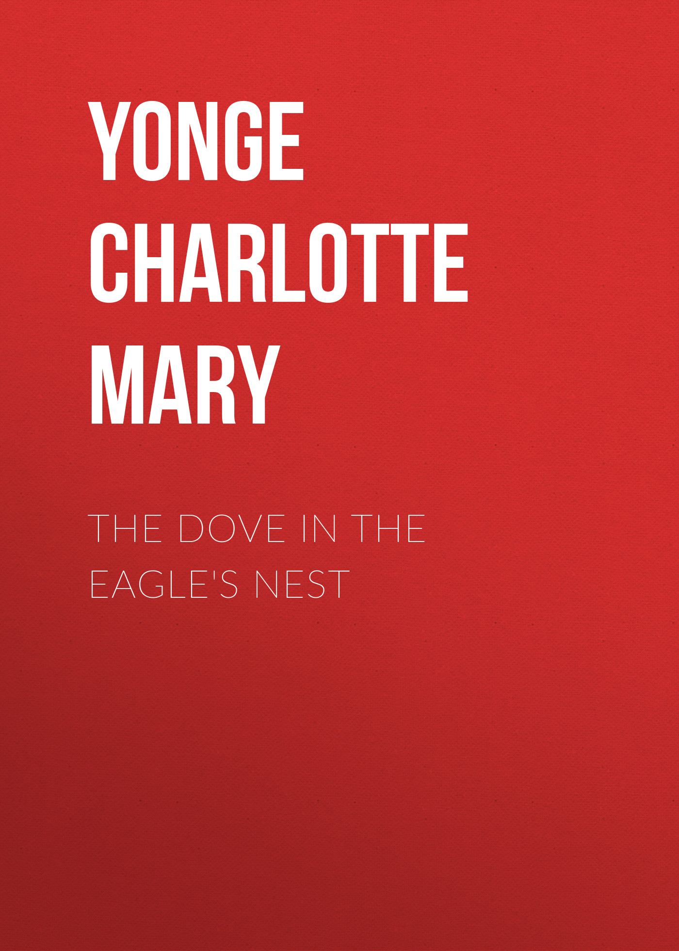 Книга The Dove in the Eagle's Nest из серии , созданная Charlotte Yonge, написана в жанре Историческая фантастика, Зарубежная старинная литература, Зарубежная классика, Исторические приключения. Стоимость электронной книги The Dove in the Eagle's Nest с идентификатором 36092261 составляет 0 руб.