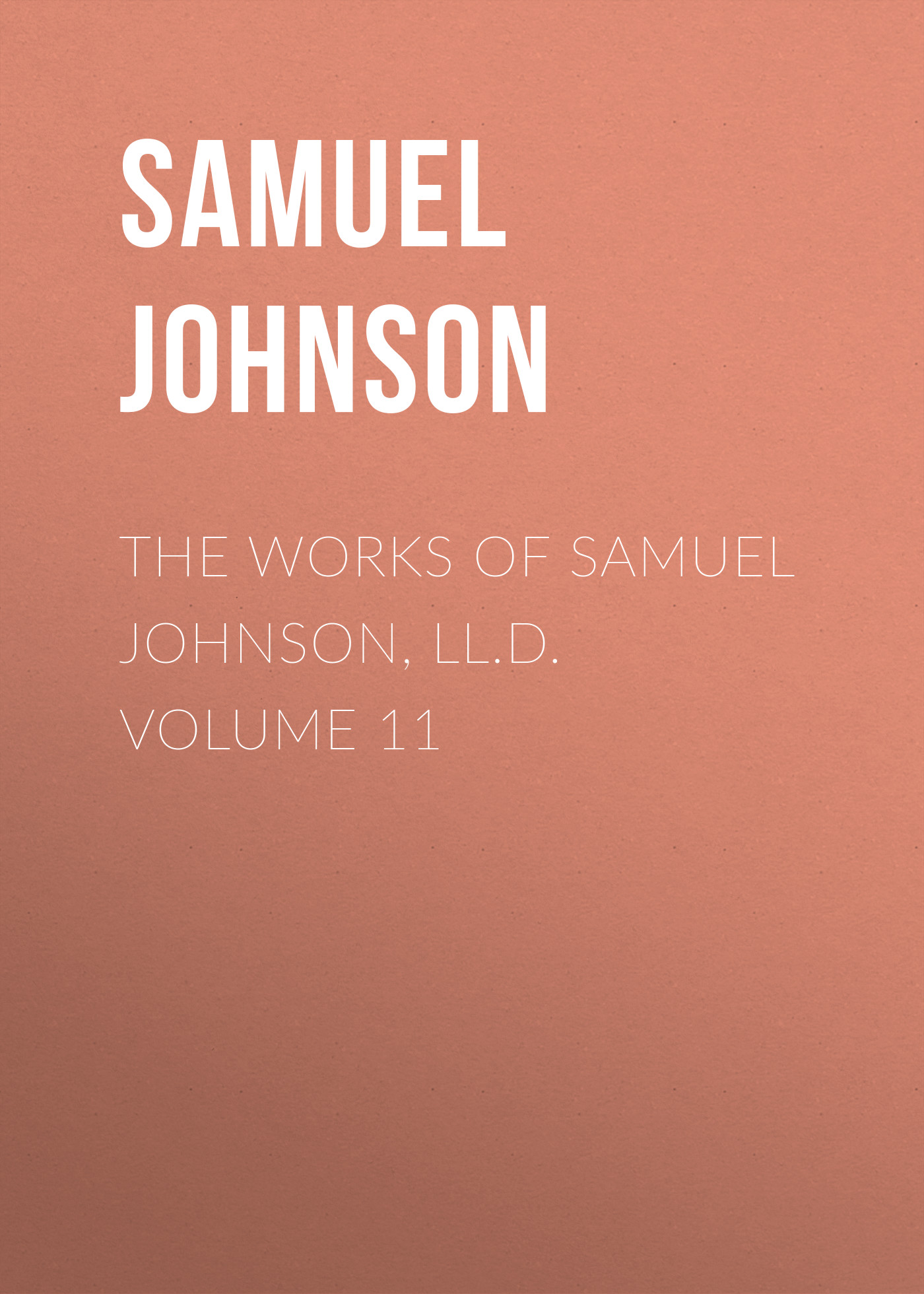 Книга The Works of Samuel Johnson, LL.D. Volume 11 из серии , созданная Samuel Johnson, может относится к жанру Зарубежная классика, Литература 18 века, Зарубежная старинная литература. Стоимость электронной книги The Works of Samuel Johnson, LL.D. Volume 11 с идентификатором 36092565 составляет 0 руб.